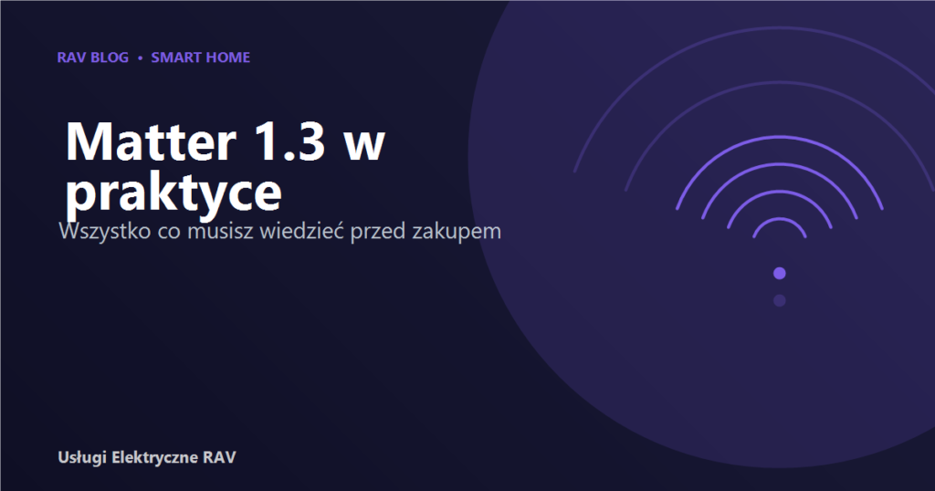 Matter 1.3 w praktyce — wszystko co musisz wiedzieć przed zakupem